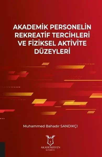 Akademik Personelin Rekreatif Tercihleri ve Fiziksel Aktivite Düzeyleri