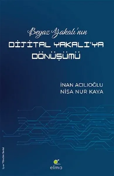 Beyaz Yakalı’nın Dijital Yakalı’ya Dönüşümü