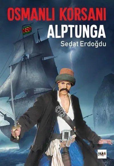 Osmanlı Korsanı Alptunga Sedat Erdoğdu