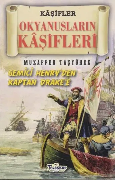Kaşifler - Okyanusların Kaşifleri-Gemici Henry'den Kaptan Drake'e