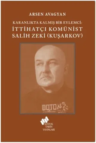 Katranlıkta Kalmış Bir Eylemci: İttihatçı Komünist Salih Zeki Kuşarkov