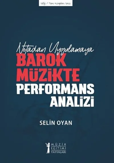 Notadan Uygulamaya - Barok Müzikte Performans Analizi Selin Oyan