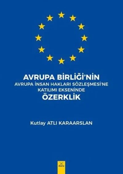Avrupa Birliği'nin Avrupa İnsan Hakları Sözleşmesine Katılımı Ekseninde Özerklik