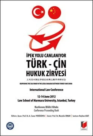 İpek Yolu Canlanıyor: Türk-Çin Hukuk Zirvesi Konferans Bildiri Kitabı