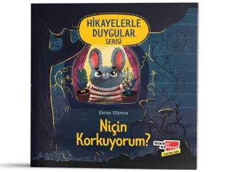 Niçin Korkuyorum? (Hikayelerle Duygular Serisi1)