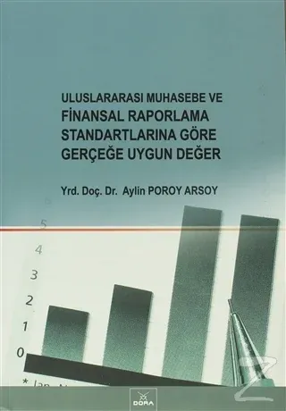 Uluslararası Muhasebe ve Finansal Raporlama Standartlarına Göre Gerçeğe Uygun Değer