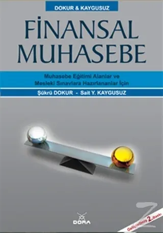 Finansal Muhasebe - Muhasebe Eğitimi Alanlar ve Mesleki Sınavlara Hazırlananlar İçin