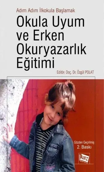 Adım Adım İlkokula Başlamak Okula Uyum ve Erken Okuryazarlık Eğitimi Ö