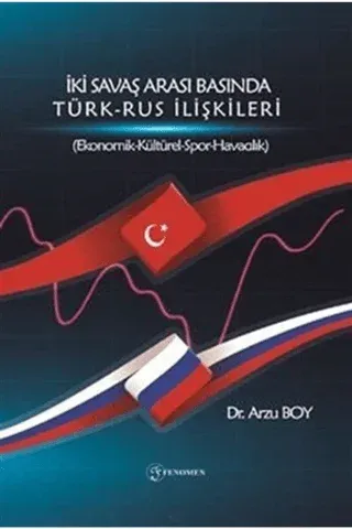 İki Savaş Arası Basında Türk - Rus İlişkileri