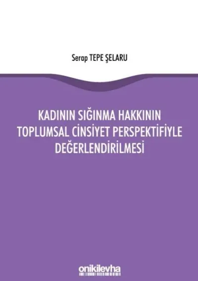 Kadının Sığınma Hakkının Toplumsal Cinsiyet Perspektifiyle Değerlendirilmesi