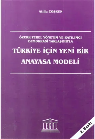 Türkiye İçin Yeni Bir Anayasa Modeli