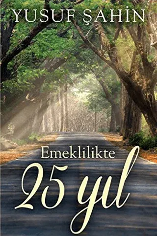 Emeklilikte 25 Yıl Yusuf Şahin