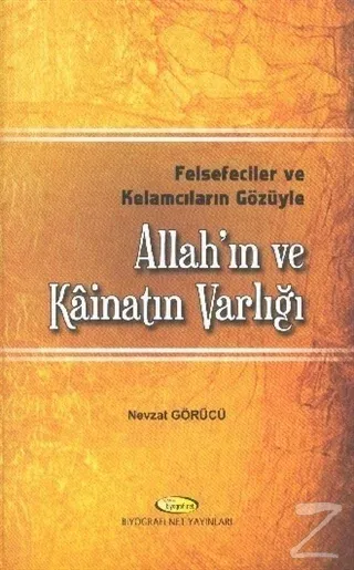 Felsefeciler ve Kelamcıların Gözüyle Allah'ın ve Kainat'ın Varlığı