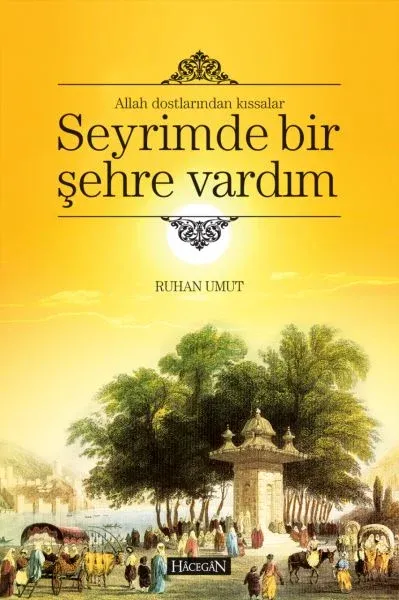 Seyrimde Bir Şehre Vardım (Ciltli)