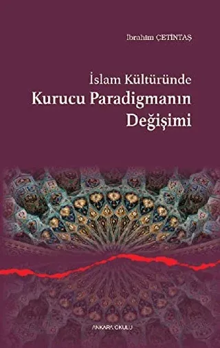 İslam Kültüründe Kurucu Paradigmanın Değişimi