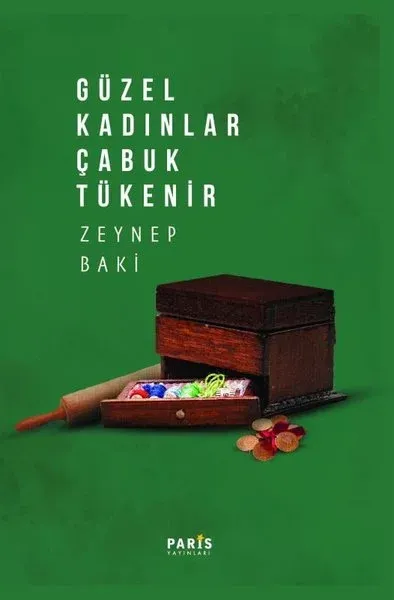 Güzel Kadınlar Çabuk Tükenir