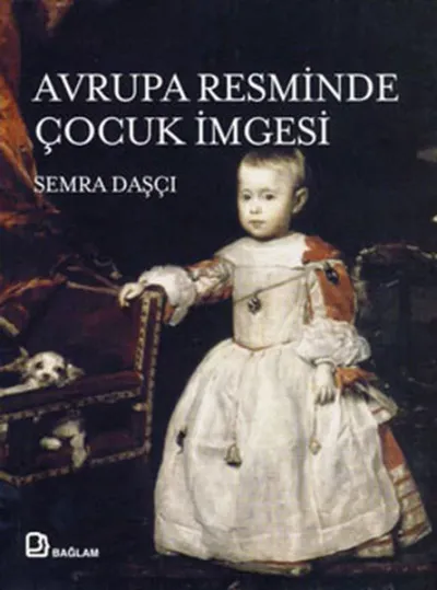 Ortaçağ'dan 19. Yüzyıl'a Avrupa Resminde Çocuk İmgesi