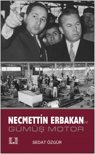 Necmettin Erbakan ve Gümüş Motor
