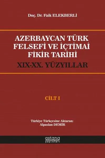 Azerbaycan Türk Felsefi ve İçtimai Fikir Tarihi Cilt 1