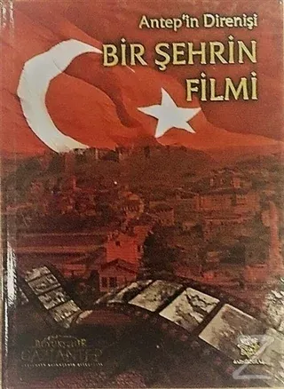 Antep'in Direnişi - Bir Şehrin Filmi (Ciltli)