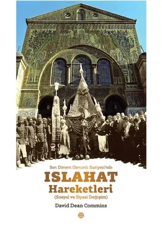 Son Dönem Osmanlı Suriyesi’nde Islahat Hareketleri