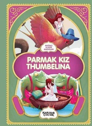 Parmak Kız Thumbelina - Resimli Klasik Masallar