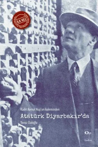 Kadri Kemal Kop’un Kaleminden Atatürk Diyarbakır’da