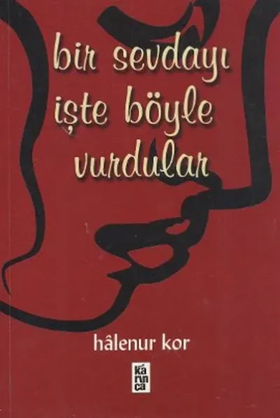 Bir Sevdayı İşte Böyle Vurdular