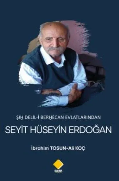 Şıh Delil-i Berhecan Evlatlarından Seyit Hüseyin Erdoğan