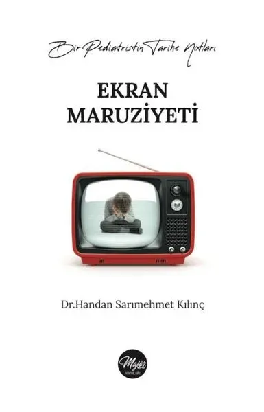 Ekran Maruziyeti - Bir Pediatristin Tarihe Notları