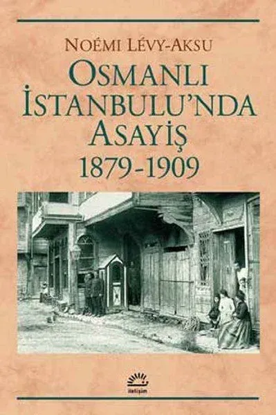 Osmanlı İstanbulu'nda Asayiş 1879-1909