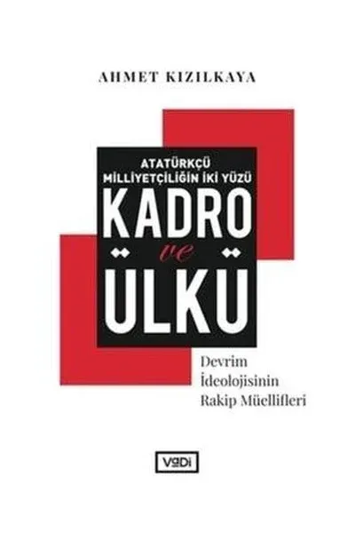 Atatürkçü Milliyetçiliğin İki Yüzü: Kadro ve Ülkü