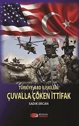 Türkiye ABD İlişkileri: Çuvalla Çöken İttifak