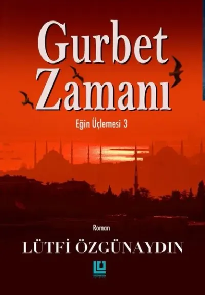 Gurbet Zamanı - Eğin Üçlemesi 3