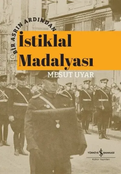 İstiklal Madalyası - Bir Asrın Ardından (Ciltli)