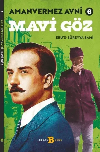 Mavi Göz - Amanvermez Avni 6 Ebu's Süreyya Sami