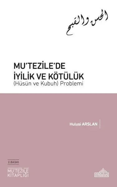 Mu‘tezile’de İyilik ve Kötülük (Hüsün ve Kubuh) Problemi