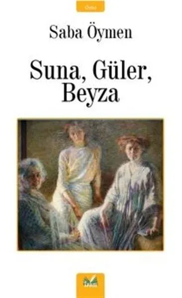 Suna, Güler, Beyza