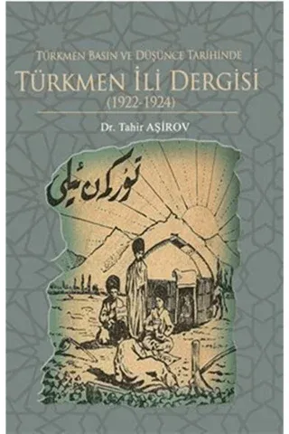 Türkmen Basın ve Düşünce Tarihinde Türkmen İli Dergisi (1922-1924)