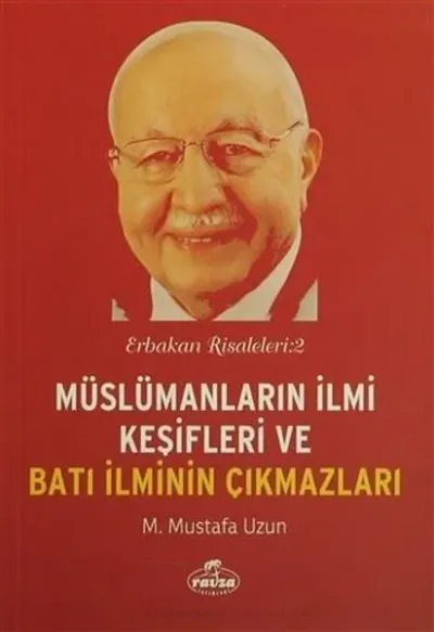 Müslümanların İlmi Keşifleri ve Batı İlminin Çıkmazları