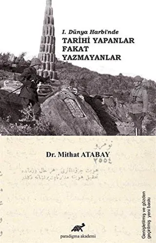 1. Dünya Harbi’nde Tarihi Yapanlar Fakat Yazmayanlar