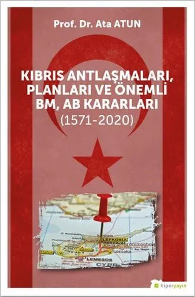 Kıbrıs Antlaşmaları, Planları ve Önemli BM, AB Kararları (1571-2020)