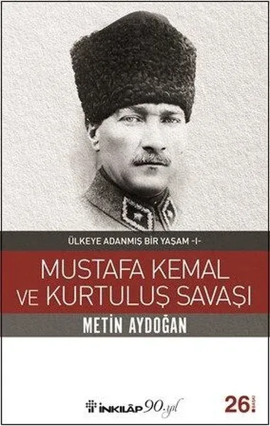 Mustafa Kemal ve Kurtuluş Savaşı Metin Aydoğan