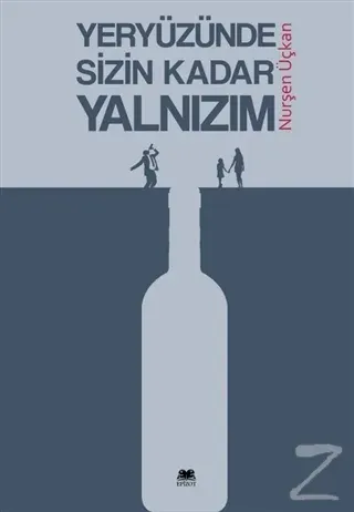 Yeryüzünde Sizin Kadar Yalnızım