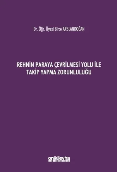 Rehnin Paraya Çevrilmesi Yolu ile Takip Yapma Zorunluluğu