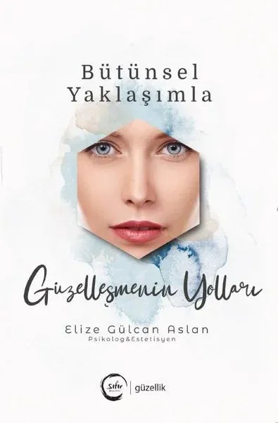 Bütünsel Yaklaşımla Güzelleşmenin Yolları