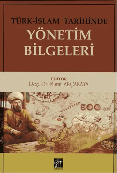 Türk - İslam Tarihinde Yönetim Bilgeleri