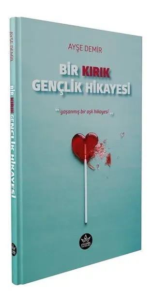 Bir Kırık Gençlik Hikayesi Ayşe Demir