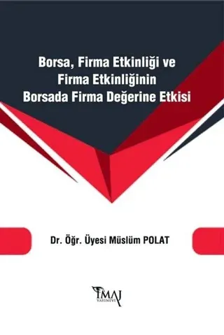 Borsa Firma Etkinliği ve Firma Etkinliğinin Borsada Firma Değerine Etkisi