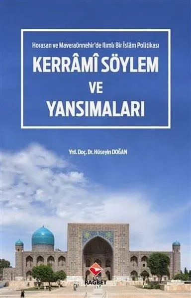 Horasan ve Maveraünnehir'de Ilımlı Bir İslam Politikası Kerrami Söylem ve Yansımaları